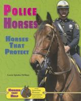Police Horses: Horses That Protect 0766042189 Book Cover