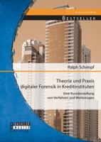 Theorie und Praxis digitaler Forensik in Kreditinstituten: Eine Kurzdarstellung von Verfahren und Werkzeugen 3956842820 Book Cover