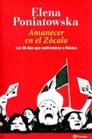 Amanecer en el Zocalo/ Dawn in the Zocalo: Los 50 Dias Que Confrontaron a Mexico/ the 50 Days That Confronted Mexico 970370610X Book Cover