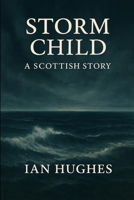 storm child: a Scottish story B0DZP688WT Book Cover