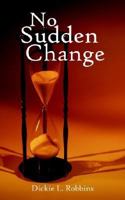 No Sudden Change 1420885022 Book Cover