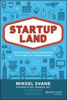 STARTUPLAND : HOW THREE GUYS RISKED EVERYTHING TO TURN AN IDEA INTO A GLOBAL BUSINESS 1118980816 Book Cover