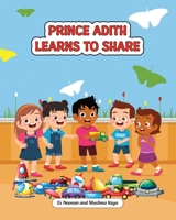 Prince Adith learns to share B0F8PR4KMC Book Cover