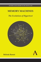 Memory Machines: The Evolution of Hypertext 1783083441 Book Cover