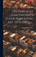 Des Partages D'ascendants (code Napoléon, Art. 1075-1080) ...... 1021843474 Book Cover