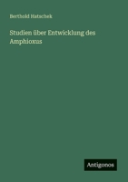 Studien über Entwicklung des Amphioxus 3368651978 Book Cover