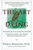 The Art of Dying: How to Leave This World With Dignity and Grace, at Peace With Yourself and Your Loved Ones 0312142781 Book Cover