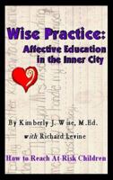 Wise Practice: Affective Education in the Inner City 1589613562 Book Cover