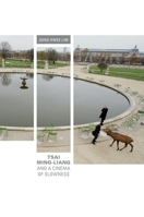 Tsai Ming-Liang and a Cinema of Slowness 0824836847 Book Cover