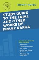 Study Guide to The Trial and Other Works by Franz Kafka 1645421325 Book Cover