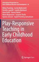 Play-Responsive Teaching in Early Childhood Education 3030159574 Book Cover