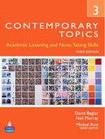 Contemporary Topics 3: Academic Listening and Note-Taking Skills 0132345234 Book Cover