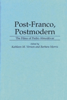 Post-Franco, Postmodern: The Films of Pedro Almodovar (Contributions to the Study of Popular Culture) 0313292450 Book Cover