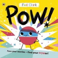 Pow!: The perfect story for children with worries 0241563267 Book Cover