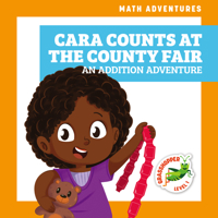 Cara Counts at the County Fair: An Addition Adventure 163690629X Book Cover