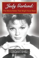 Judy Garland (hardback): The Movie Roles That Might Have Been B0BSWY5XGY Book Cover