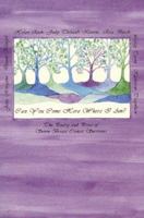 Can You Come Here Where I Am?: The Poetry and Prose of Seven Breast Cancer Survivors 1880664259 Book Cover