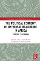 The Political Economy of Universal Healthcare in Africa: Evidence from Ghana 1032205504 Book Cover