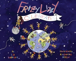 Frizzy Lizzy Celebrates: The Frizzy Lizzy Series Book 3 B0H3MBWSDN Book Cover