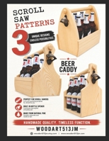 3 Wooden Beer Caddy Scroll Saw Patterns: 3 DIY Woodworking Projects B0H49TS8NZ Book Cover