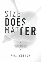 Size Does Matter - Moving Your Ministry From Micro to Mega 0983430209 Book Cover