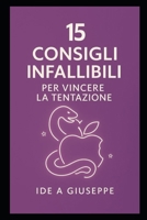 15 CONSIGLI INFALLIBILI PER VINCERE LA TENTAZIONE (Italian Edition) B0FKHCVWPT Book Cover