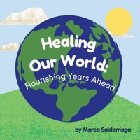 Healing Our World: Flourishing Years Ahead B0FCNP6W27 Book Cover
