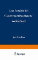 Das Pendeln Bei Gleichstrommotoren Mit Wendepolen 3642898912 Book Cover