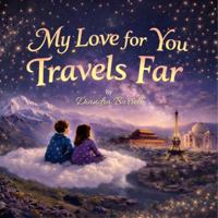 My Love for You Travels Far B0GYPKMBTR Book Cover