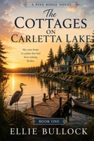 The Cottages on Carletta Lake (A Pine Ridge Novel) B0H6R42F15 Book Cover
