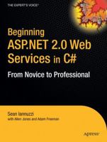 Beginning Asp.Net 20.0 Web Services In C#: From Novice To Professional (Beginning: From Novice To Professional) 1590597265 Book Cover