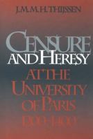 Censure and Heresy at the University of Paris 1200 - 1400 (Middle Ages Series) 0812233182 Book Cover