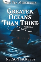 Greater Oceans Than Thine (The Tea Merchant) B0F22WKJSR Book Cover