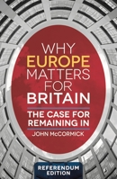 Why Europe Matters for Britain: The Case for Remaining In 1137576820 Book Cover