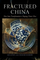 Fractured China: How State Transformation Is Shaping China's Rise 1009048465 Book Cover