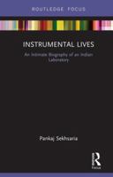 Instrumental Lives: An Intimate Biography of an Indian Laboratory 1138587672 Book Cover