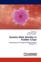Genetic Male Sterility in Fodder Crops: Development of Transgenic Wheat 3846524433 Book Cover