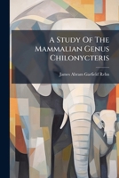 A Study Of The Mammalian Genus Chilonycteris 1179161645 Book Cover
