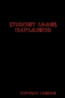 Student Loans Explained 0359791514 Book Cover