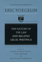 The Nature of the Law and Related Legal Writings (Collected Works of Eric Voegelin, Volume 27) 0807116734 Book Cover