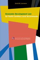 Economic Development Law for North Carolina Local Government 1560113642 Book Cover