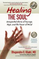 Healing the Soul: Unexpected Stories of Courage, Hope, and Power of Mind 1595983449 Book Cover