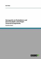 Demografie als Risikofaktor und Zentralaufgabe zukünftigen Personalmanagements 3640209842 Book Cover