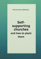 Self-Supporting Churches and How to Plant Them 5518772610 Book Cover
