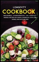 Longevity Cookbook: MEGA BUNDLE - 4 Manuscripts in 1 - 160+ Longevity - friendly recipes including casseroles, stew, side dishes, and pasta recipes 1664038779 Book Cover