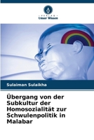 Übergang von der Subkultur der Homosozialität zur Schwulenpolitik in Malabar (German Edition) 6208798477 Book Cover