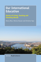 Our International Education: Stories of Living, Teaching and Parenting Abroad 9463002847 Book Cover