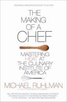 The Making of a Chef: Mastering Heat at the Culinary Institute 080508939X Book Cover
