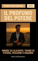 Ombre su Alicante: Trame di Potere, Passioni e Inganni (Christian Drago - Il Profumo del Potere) (Italian Edition) B0FCMYF8QJ Book Cover