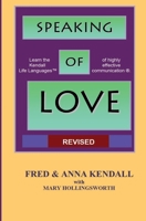 Speaking Of Love: The 7 Life Languages of Highly Effective Communication 1512079545 Book Cover